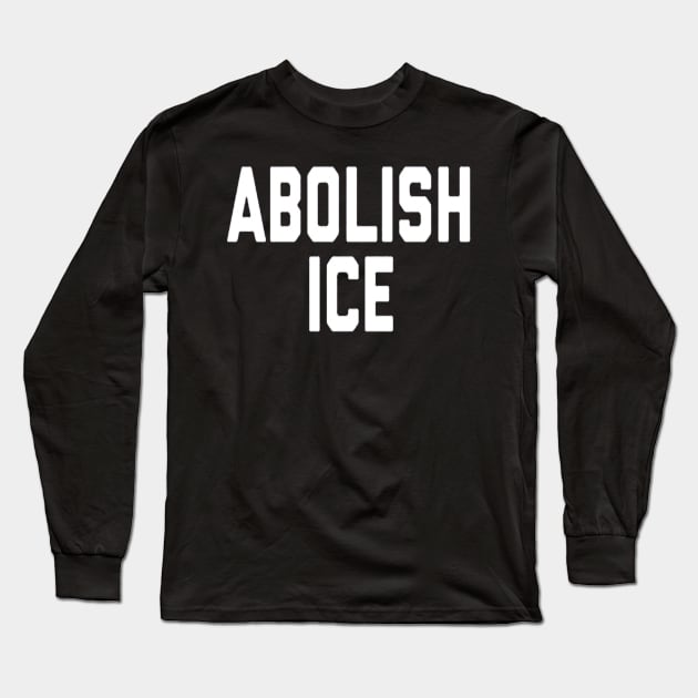 Abolish Ice Long Sleeve T-Shirt by hopeakorentoart